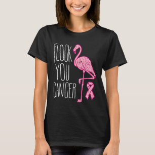 Camiseta Flock You Break Cancer Flamingo Pink Ribbon Aware