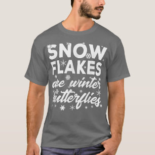 Camiseta Flocos de neve são borboletas de inverno Frescos d