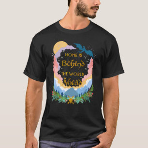 Camiseta Flor Home Is Behind The World Ahead