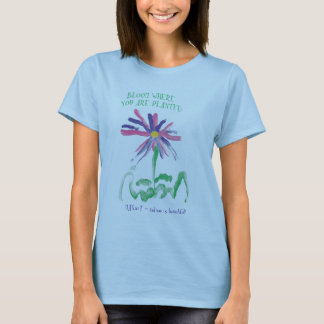 Camiseta Flor onde você é plantado por MAXarT