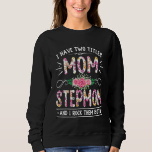 Camiseta Flor, Tenho Dois Títulos Mãe E Stepmmmama.