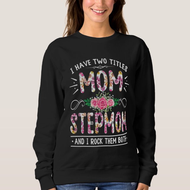Camiseta Flor, Tenho Dois Títulos Mãe E Stepmmmama. (Frente)