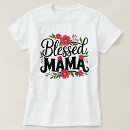 Camiseta Floral da Mãe Abençoada | Presente de dia