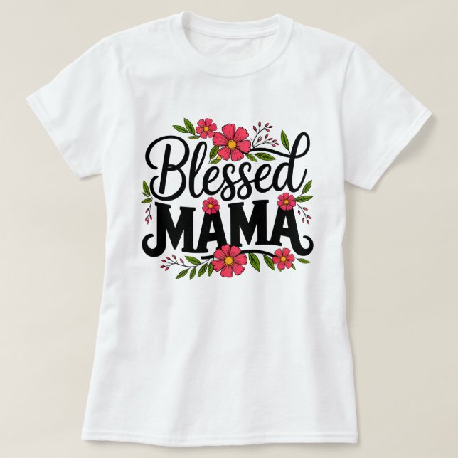 Camiseta Floral da Mãe Abençoada | Presente de dia (Frente do Design)