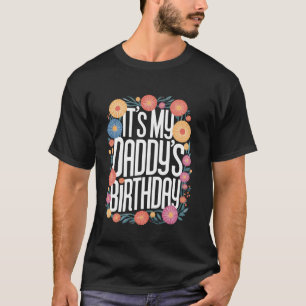 Camiseta Floral É o Aniversário do meu papai Colorido Flore
