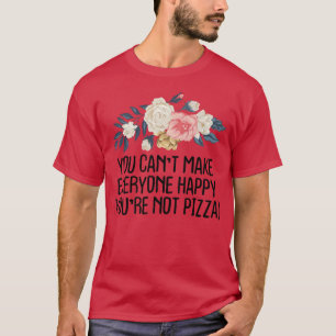Camiseta Floral Engraçado Você Não Pode Tornar Todos Felize