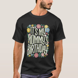 Camiseta Floral Feminino É O Aniversário Da Minha Mamãe Col