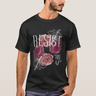 Camiseta Floral Resiste Não Meu Presidente 86 47 Anti-Trump