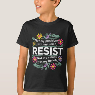 Camiseta Floral Resiste Não Minha Presidente Anti-Trump Mul