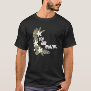 Camiseta Floral Você é incrível