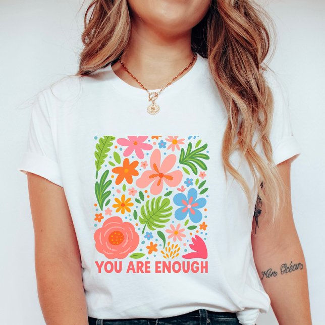 Camiseta Floral “Você É Suficiente”; Afirmação de Verão (Criador carregado)