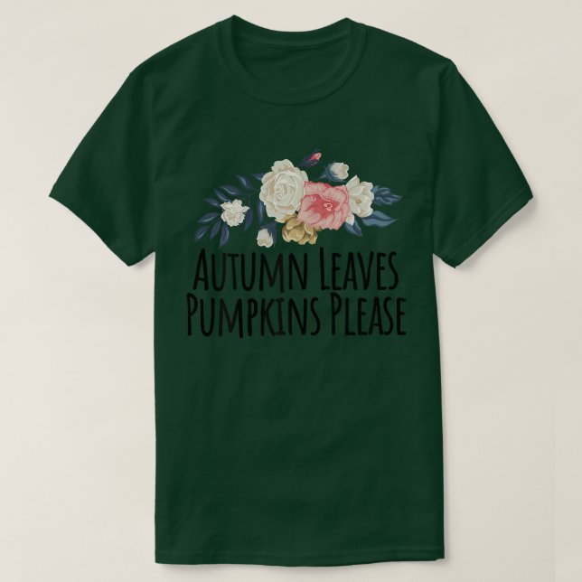 Camiseta Flores De Mulheres Dizendo Autumn Deixa Pumpki (Frente do Design)