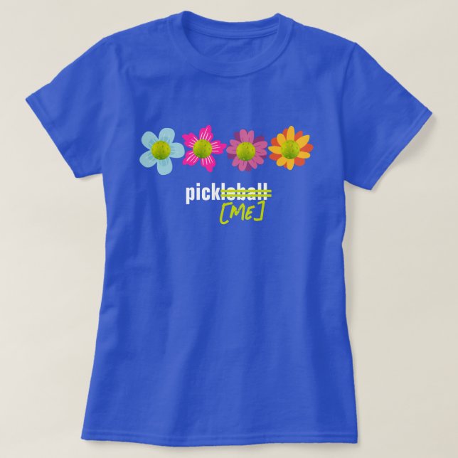 Camiseta 🌼 🌻 🌺 Flores do Pickleball Me Escolha (Frente do Design)