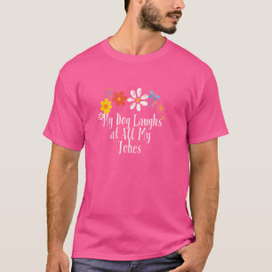 Camiseta Flores Engraçadas Gráfico Meu Cachorro Ri em Toda