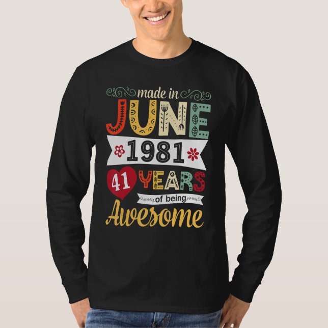 Camiseta Flores Feitas Em Junho De 1981 Felizes 41 Anos De  (Frente)