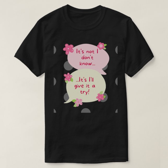 Camiseta Flores itamp39s não l donamp39t know itamp39s Iam (Frente do Design)