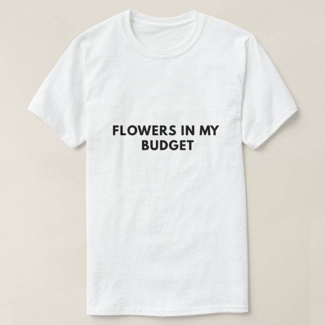 Camiseta Flores no meu orçamento (Frente do Design)