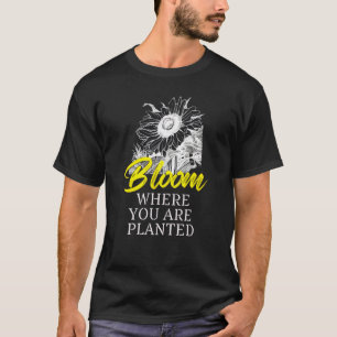 Camiseta Floresça Onde Você Está Plantado Estética de Giras