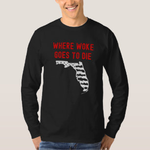 Camiseta Flórida Ron Desantis Onde Woke Vai Morrer Republ