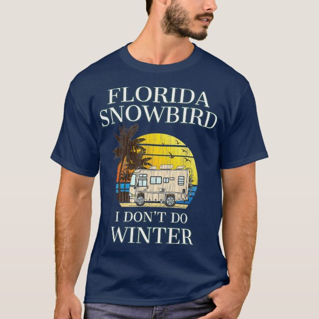 Camiseta Flórida Snowbird RV I NÃO DO WINTER (Frente)