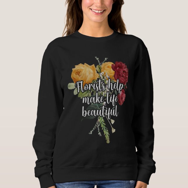 Camiseta Florists Help Make Life Beautiful Gardener Botanic (Frente)