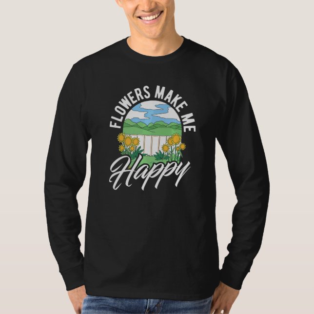 Camiseta Flowers Make Me Happy Botanical Flowers Gardening  (Frente)