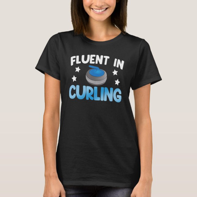Camiseta Fluent In Curling  Women World's Greatest Curling  (Frente)