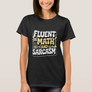 Camiseta Fluent in Math and Sarcasm Funny Nerdy Teacher Hum