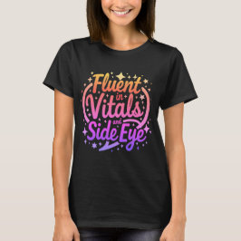 Camiseta Fluent in Vitals e Olhar de Enfermeira