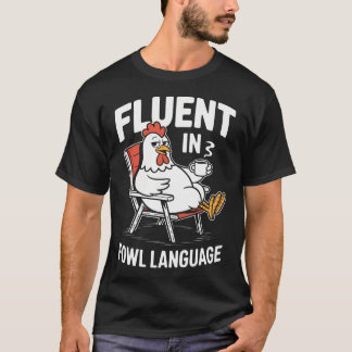 Camiseta Fluente Em Linguagem Fowl Galinha Engraçada Pun Av