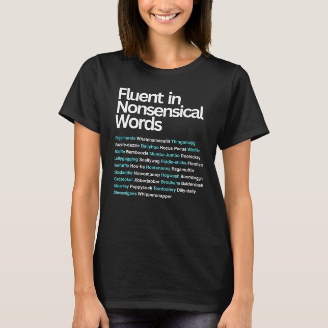 Camiseta Fluente em palavras absurdas, sarcástico (Frente)