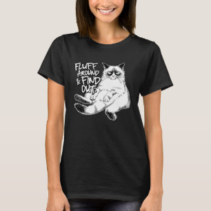 Camiseta Fluff Around e Descobrir Gato Mal-Humorado Sarcást