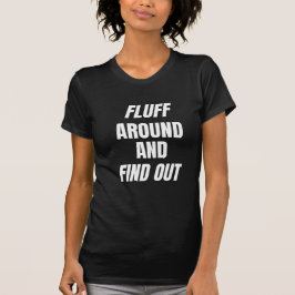 Camiseta Fluff Around e Descubra | Caos Ousado