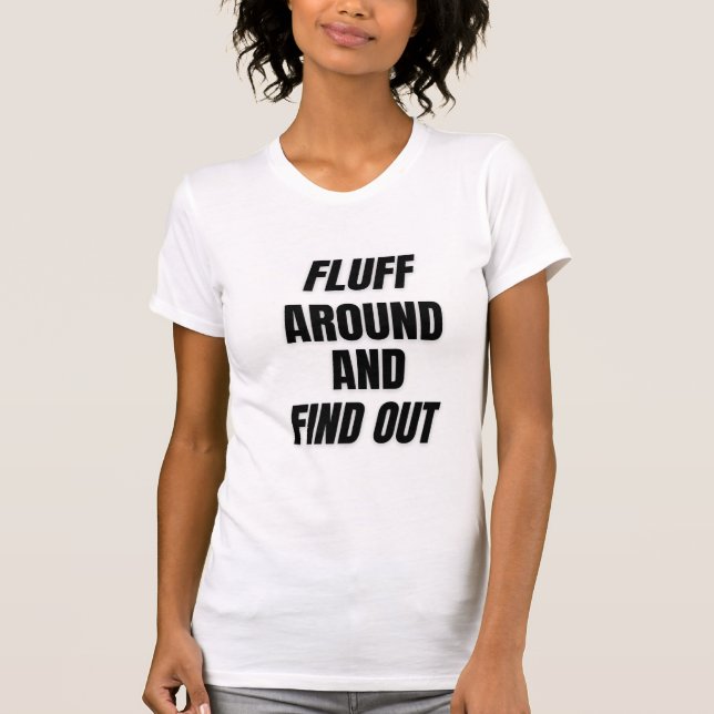Camiseta Fluff Around e Descubra | Caos Ousado (Frente)