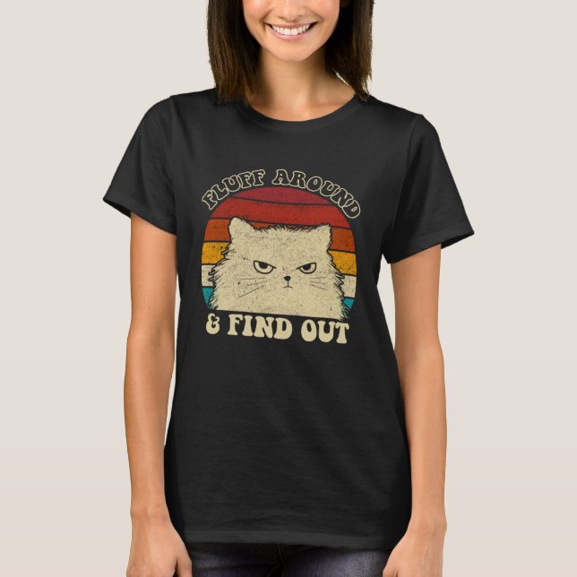 Camiseta Fluff Around  Sarcastic Cat Lady Quote Humor Vinta (Frente)