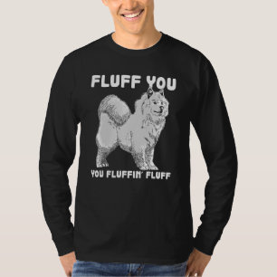 Camiseta Fluff Fluffin Fluff Samoyed Dog Piada Pet Humor