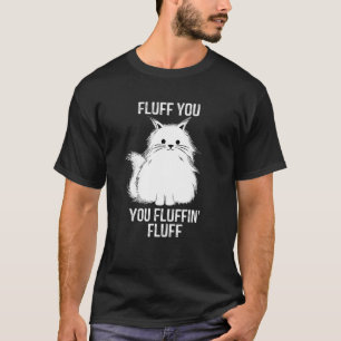 Camiseta Fluff Você Fluffin Fluff Engraçado Gato Gato Gatin