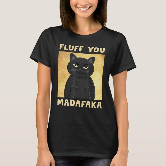 Camiseta Fluff You Madafaka Cat Engraçado (Frente)