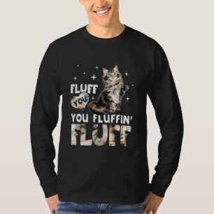 Camiseta Fluff You You Fluffin Fluff Maine Coon Cat