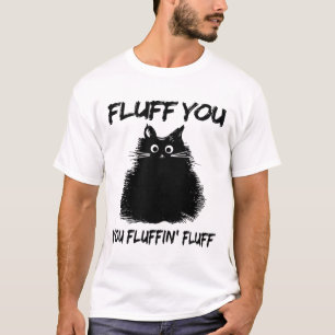 Camiseta Fluff You You Fluffin Fluff Shirt Engraçado Gatinh