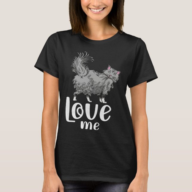 Camiseta Fluffy cat  love me   idea for cat fans (Frente)