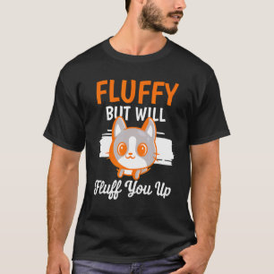 Camiseta Fluffy, Mas Vai Arrumá-Lo, Gato De Gatinho.