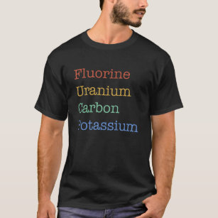 Camiseta Fluorina Urânio Carbono Potássio  Ciências curiosa