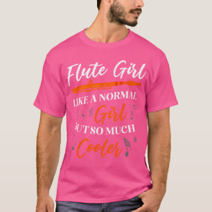 Camiseta Flute Girl Como Uma Garota Normal Mas Muito Mais F