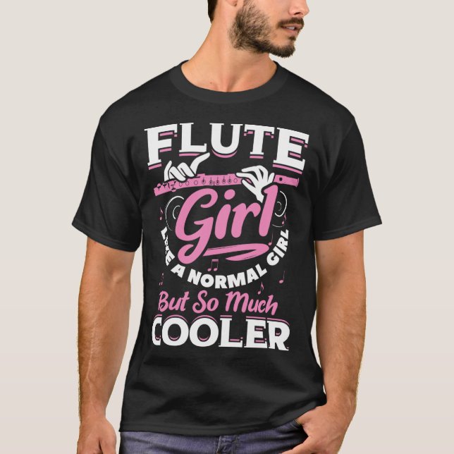 Camiseta Flute Girl Como Uma Garota Normal Mas Muito Mais F (Frente)