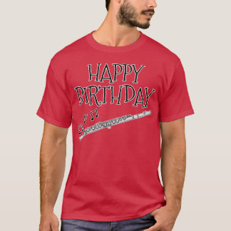 Camiseta Flute Happy Birthday Flutist Woodwind Musico