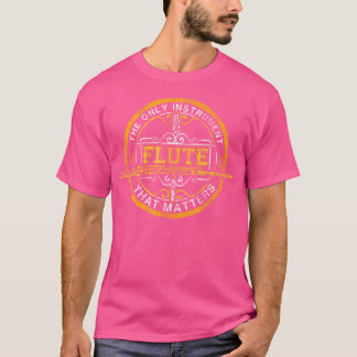 Camiseta Flute O Único Instrumento Que Importa A Camada De 