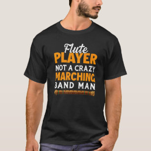 Camiseta Flute Player Not Marching Flutist Music Grap