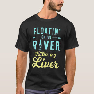 Camiseta Flutuando No Rio Matando Meu Campo De Fígado