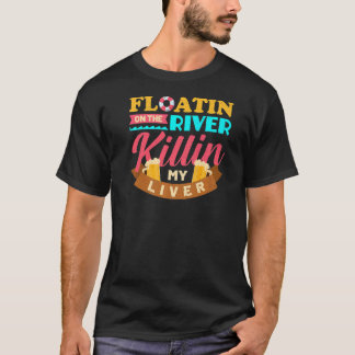 Camiseta Flutuando O Rio Matando Minha Cerveja De Fígado Tr